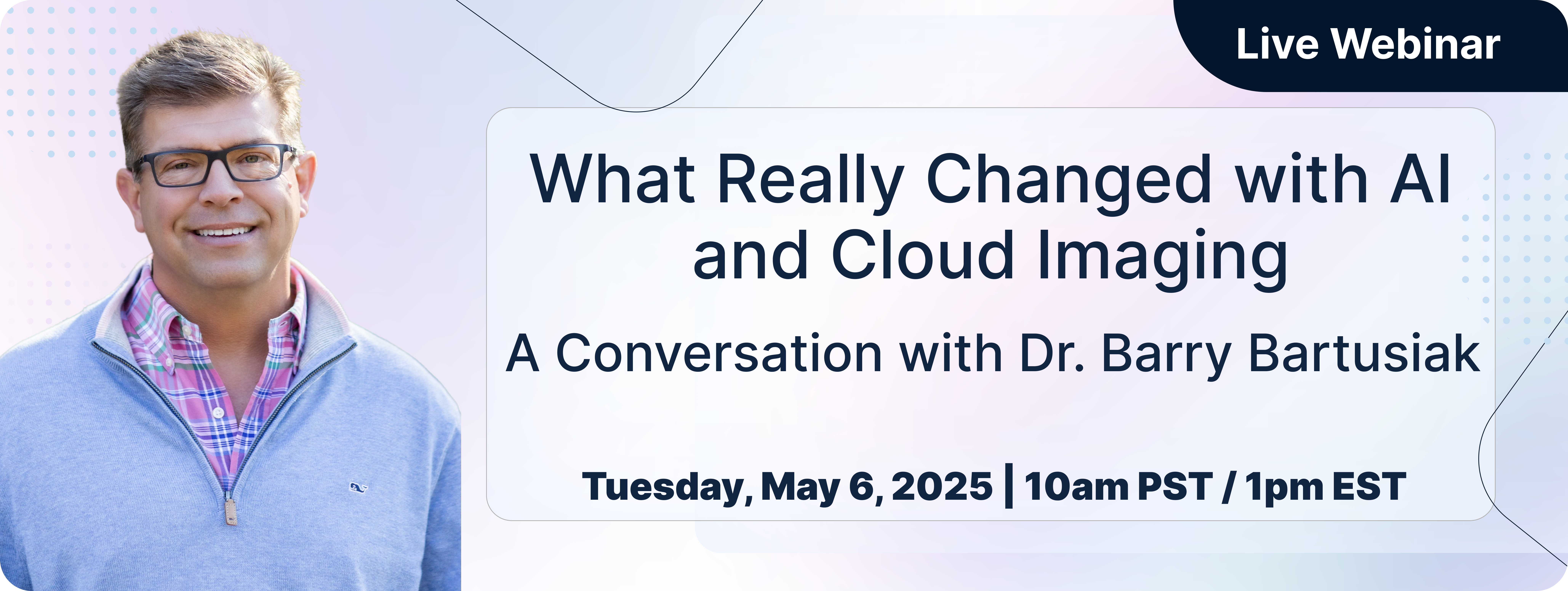 What Really Changed with AI and Cloud Imaging – A Conversation with Dr. Barry Bartusiak - Landing Page-2